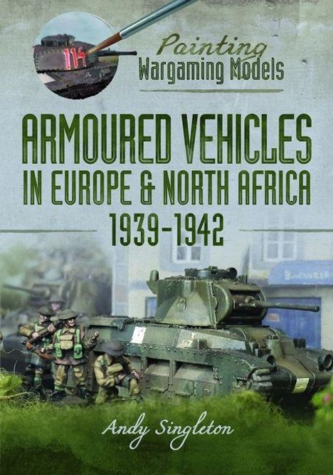 Armoured Vehicles in Europe & North Africa 1939-1942. Panzer, Soldaten und Pinsel auf einer Modelllandschaft.