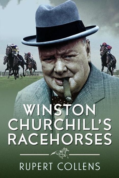 "Winston Churchill's Racehorses. Rupert Collens." Ein Mann mit Zigarre und Hut, im Hintergrund galoppierende Rennpferde.
