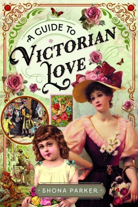 „A Guide to Victorian Love“ und „Shona Parker“. Eine Illustration mit einer Frau und einem Mädchen, umgeben von Rosen.
