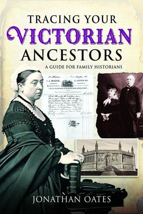 Text: "Tracing Your Victorian Ancestors: A Guide for Family Historians" von Jonathan Oates. Königin Viktoria, altes Paar, Dokument.