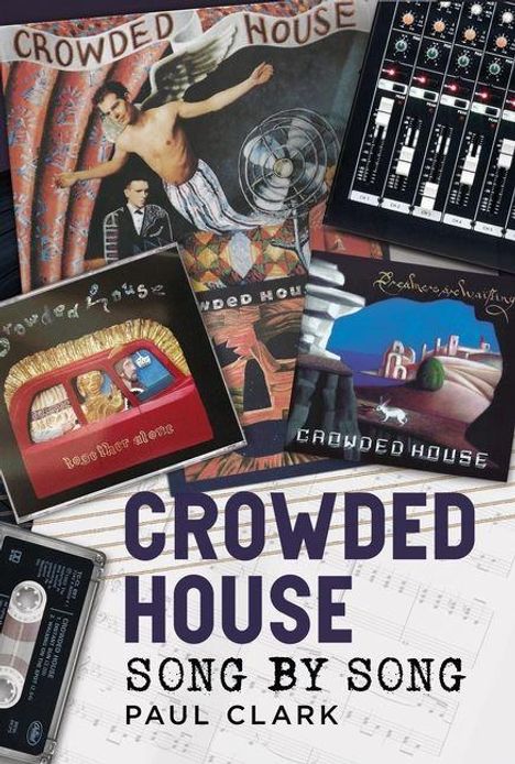 "CROWDED HOUSE SONG BY SONG PAUL CLARK." Verschiedene Albumcover und eine Kassette, gestaltet mit lebendigen Farben und kreativem Design.