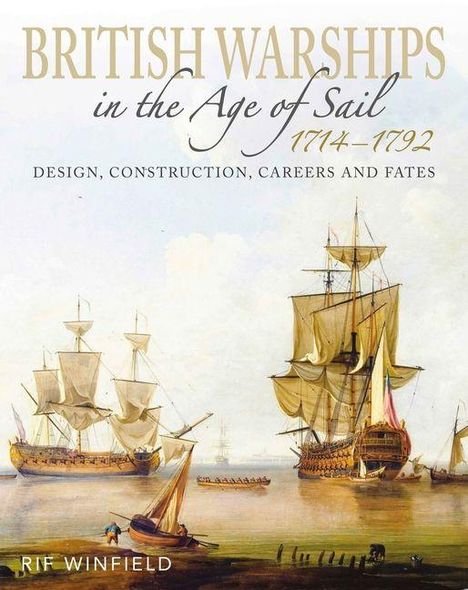 "British Warships in the Age of Sail 1714-1792" von Rif Winfield. Segelschiffe auf einem ruhigen Gewässer.