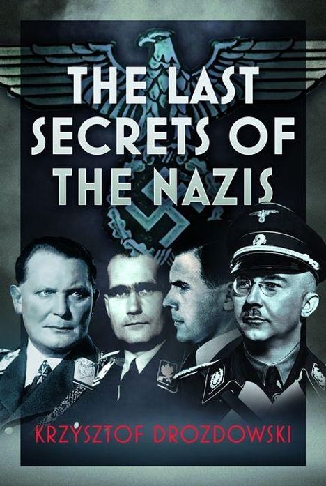 „THE LAST SECRETS OF THE NAZIS“ und „KRZYSZTOF DROZDOWSKI“. Vier Männer in Uniformen auf einem dunklen Hintergrund.