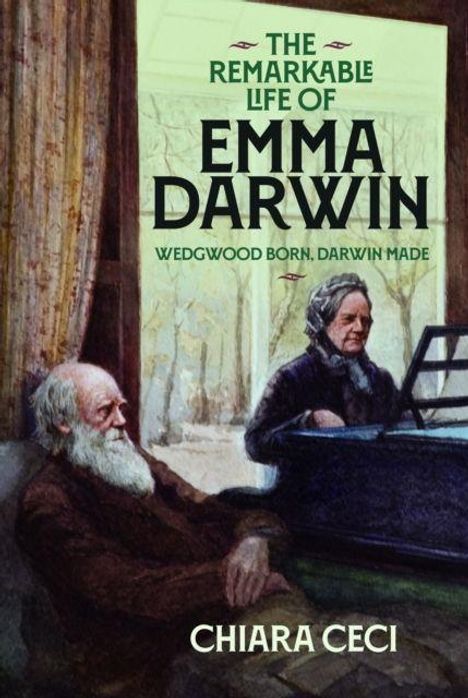"The Remarkable Life of Emma Darwin. Wedgwood Born, Darwin Made. Chiara Ceci." Illustration mit zwei Personen, eine am Klavier.