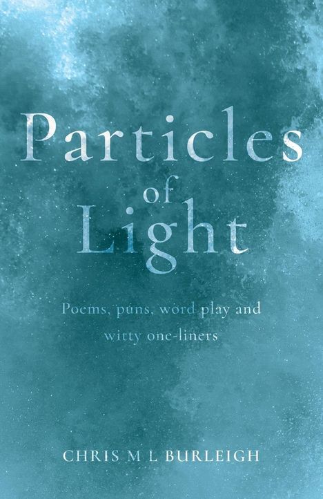 Chris M L Burleigh: Particles of Light, Buch