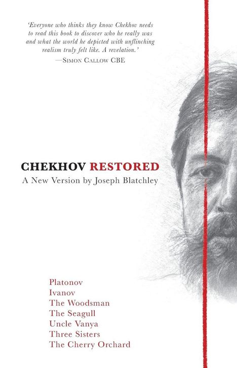 Zitat: "Everyone who thinks they know Chekhov..." Titel: "CHEKHOV RESTORED" von Joseph Blatchley. Liste mehrerer Werke. Illustration eines Gesichts.
