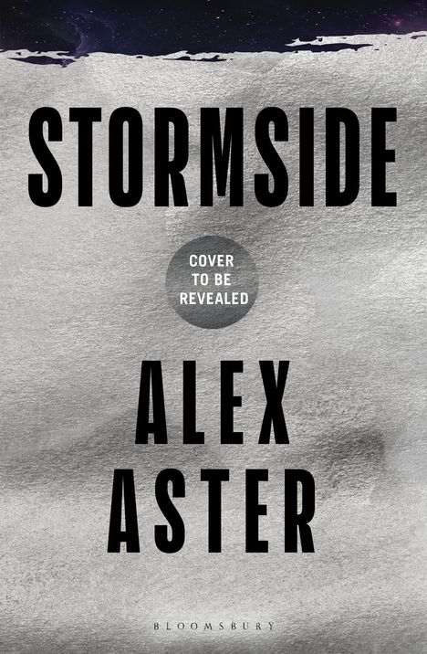 Text: „STORMSIDE“, „Cover to be revealed“, „ALEX ASTER“. Hintergrund grau mit schwarzem Raum oben.
