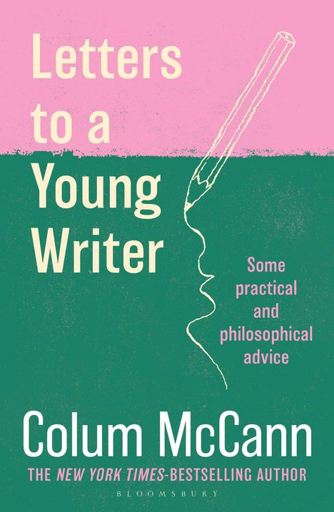 „Letters to a Young Writer“, „Some practical and philosophical advice“, „Colum McCann“. Illustration eines Stifts und Gesichts.