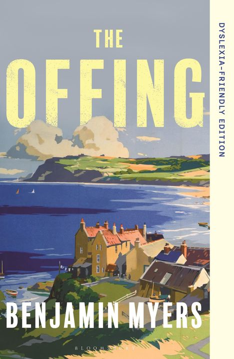 „THE OFFING“, „DYSLEXIA-FRIENDLY EDITION“, „BENJAMIN MYERS“. Illustration: Küste mit Häusern, Meer und Segelbooten.