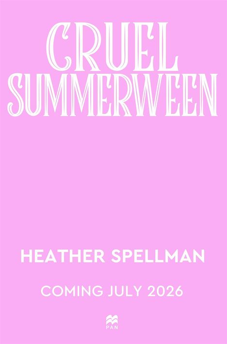 "CRUEL SUMMERWEEN" oben, "HEATHER SPELLMAN" darunter, "COMING JULY 2026" weiter unten, alles auf rosa Hintergrund.