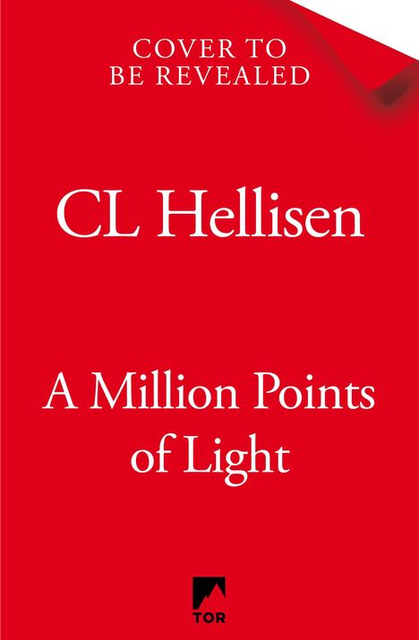 Text: "Cover to Be Revealed", "CL Hellisen", "A Million Points of Light". Roter Hintergrund, TOR-Logo unten.