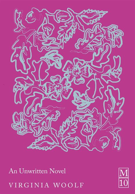 Der Text „An Unwritten Novel, Virginia Woolf“. Ein pinker Hintergrund mit türkisfarbenen Blumenmustern.