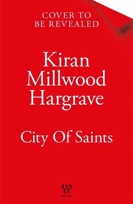 "Kiran Millwood Hargrave, City Of Saints, Wildthorn. Cover in kräftigem Rot mit elegantem Schriftbild."