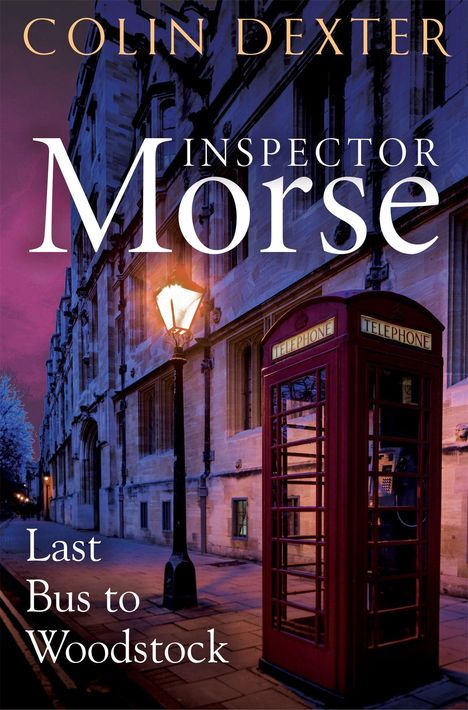 Oben steht "Colin Dexter", darunter "Inspector Morse". Unten links ist "Last Bus to Woodstock". Eine rote Telefonzelle bei Nacht.