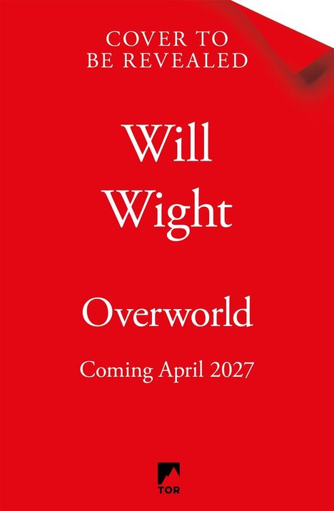Text auf rotem Hintergrund: "Cover to be revealed", "Will Wight", "Overworld", "Coming April 2027". Unten ist ein Logo.