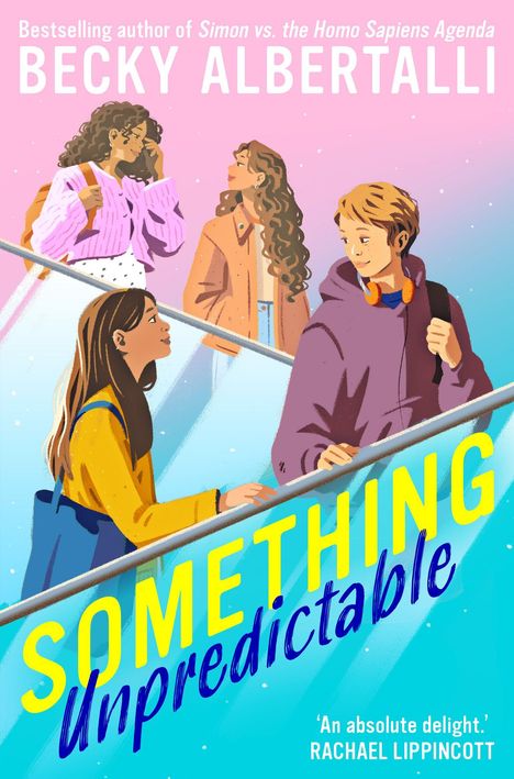 „Bestselling author of Simon vs. the Homo Sapiens Agenda“, „BECKY ALBERTALLI“, „SOMETHING Unpredictable“. Drei Personen auf Rolltreppe.