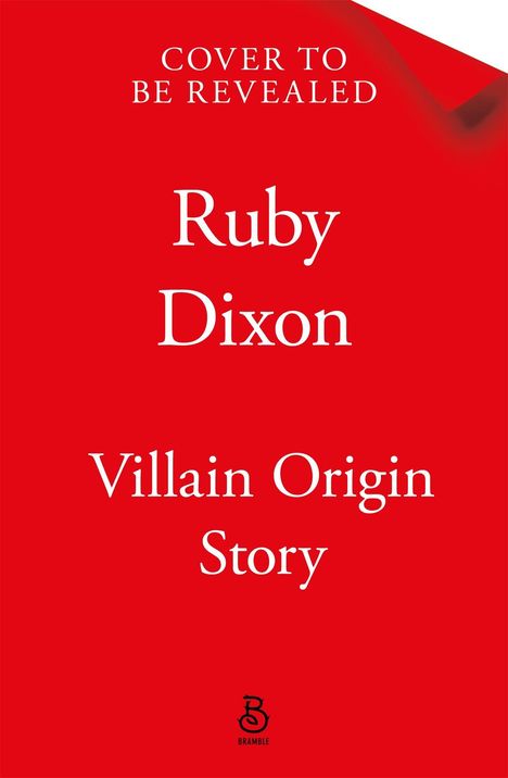 Text: "COVER TO BE REVEALED", "Ruby Dixon", "Villain Origin Story". Roter Hintergrund, unten Bramble-Logo.