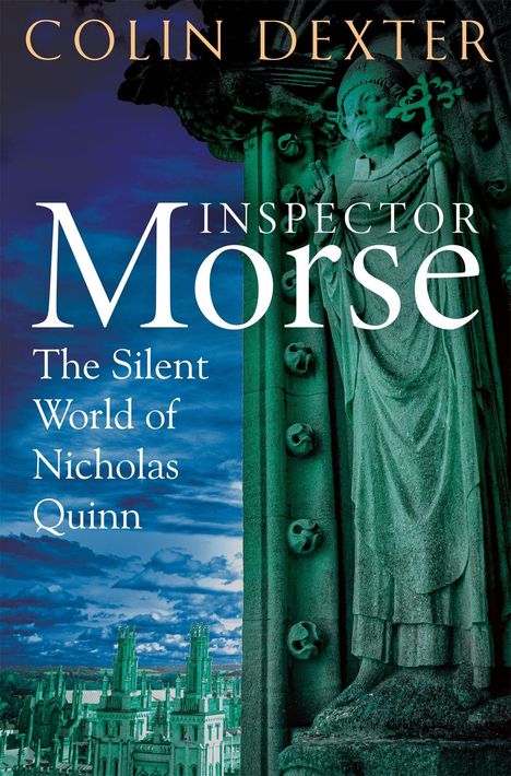"Colin Dexter, Inspector Morse: The Silent World of Nicholas Quinn." Eine grüne Statue vor einem Himmel und alten Gebäuden.