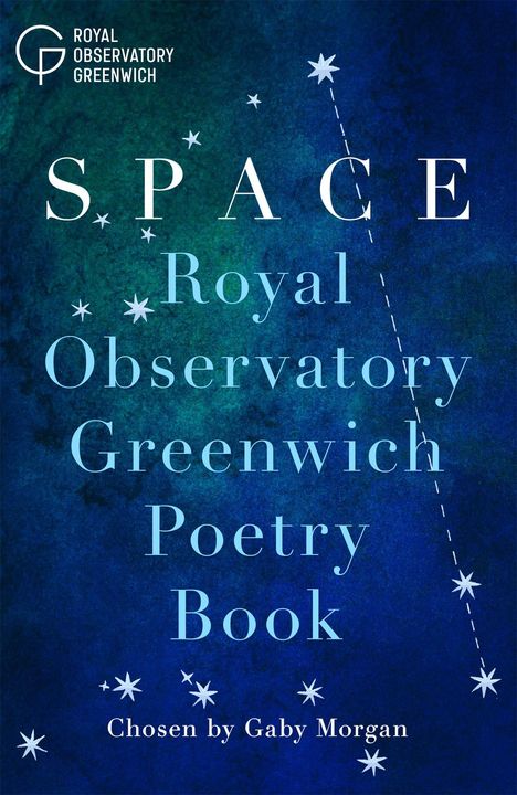 SPACE Royal Observatory Greenwich Poetry Book. Ausgewählt von Gaby Morgan. Text auf blau-grünem Hintergrund mit Sternen.