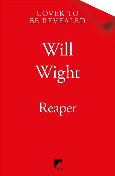 "Cover to be revealed. Will Wight. Reaper." Drei Zeilen Text auf rotem Hintergrund, unten ein kleines Logo.