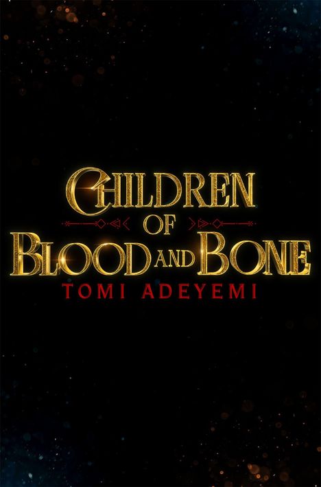 "CHILDREN OF BLOOD AND BONE" in goldener Schrift, "TOMI ADEYEMI" in Rot. Dunkler Hintergrund mit Lichtpunkten.