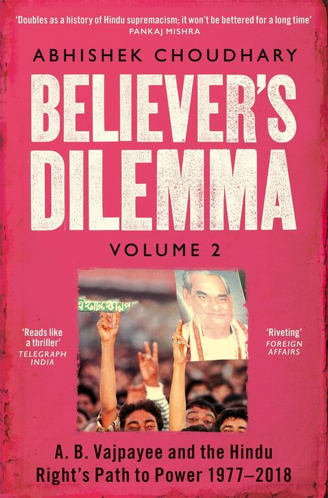 Titel: "Believer's Dilemma Volume 2". Zitat: „Reads like a thriller“ und Porträt von A.B. Vajpayee in Menschenmenge.