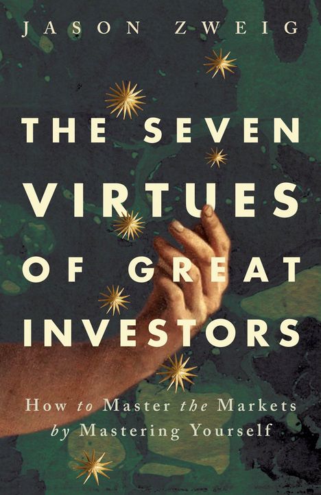 „The Seven Virtues of Great Investors“ von Jason Zweig. Eine Hand wird von goldenen Sternen umgeben.