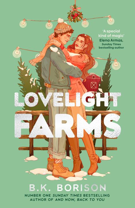 Texte: "B.K. Borison", "THE MOST EXCITING NEW VOICE IN ROMANCE" - Hannah Grace, "LOVELIGHT FARMS". Illustration: Paar unter Mistelzweig.