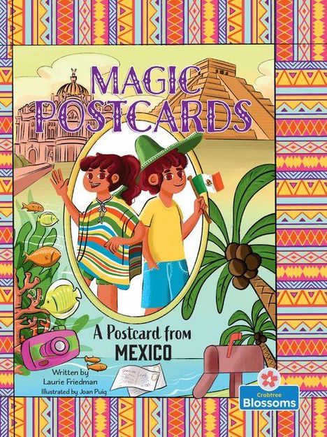 "Magic Postcards: A Postcard from Mexico." Zwei Kinder mit Kamera und mexikanischer Flagge vor Pyramide, Pflanzen und Fischen.