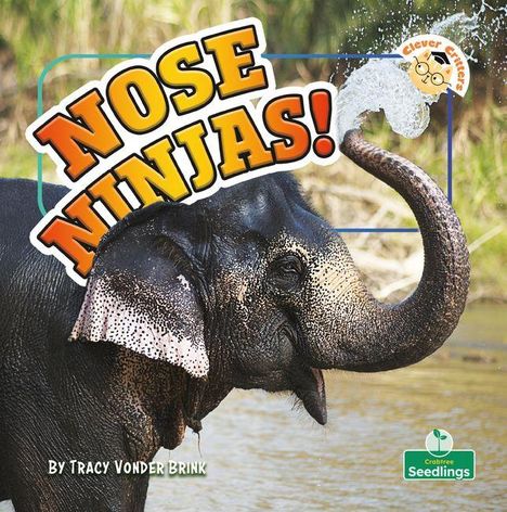 Große, gelbe Schrift "NOSE NINJAS!" Oben spritzt ein Elefant Wasser, mit grünem "Crabtree Seedlings" Logo unten.