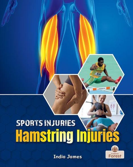 "Sports Injuries: Hamstring Injuries" - India James. Illustration von Beinmuskeln und Sportlern mit Verletzungen.