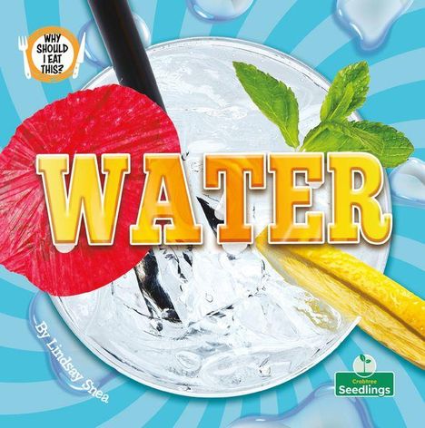 "Water" steht groß im Zentrum. Hintergrund mit Getränk, Eis, Strohhalm, Zitrone und Minze. Logo von Crabtree Seedlings.