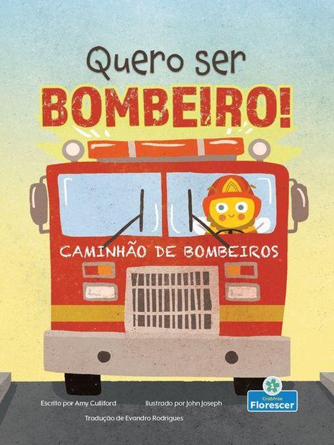 "Quero ser Bombeiro! Caminhão de Bombeiros." Ein rotes Feuerwehrauto mit einer fröhlichen Figur als Fahrer.