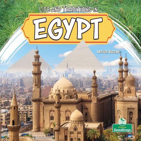 Text: "Life and Traditions in Egypt", "Arthur Yazdani". Stadtansicht mit Moschee und Pyramiden im Hintergrund. 