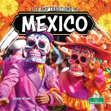 „Life and Traditions in Mexico“ steht über zwei bunt gekleideten Personen mit Totenkopfmasken und leuchtenden Blumen.