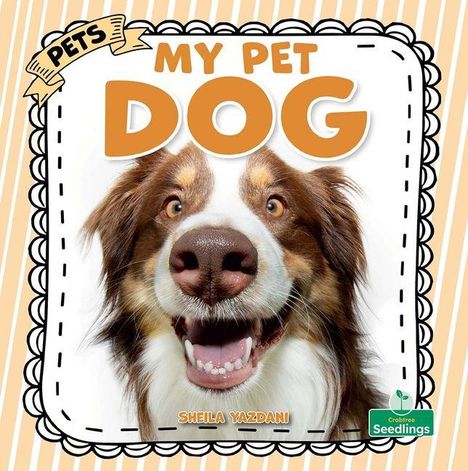 Text: "MY PET DOG", "PET", "Sheila Yazdani". Fröhlicher Hund mit breitem Lächeln auf gestreiftem Hintergrund.