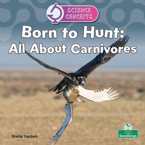 „Born to Hunt: All About Carnivores“. Ein Raubvogel jagt einen kleineren Vogel. Oben ein „Science Concepts“-Logo.