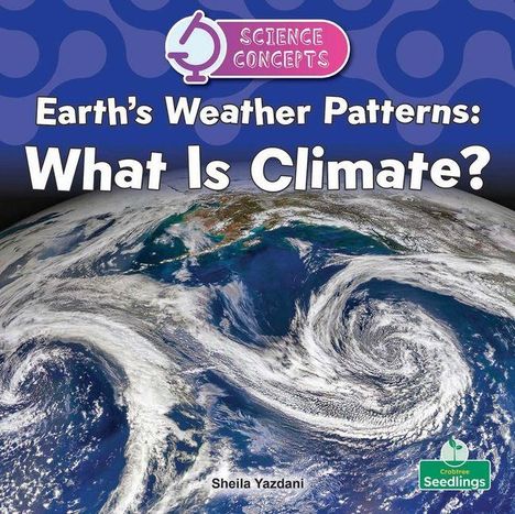 Texts: "SCIENCE CONCEPTS," "Earth's Weather Patterns: What Is Climate?" Bild von der Erde mit Wolkenmustern darunter.