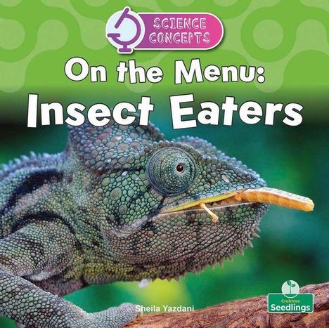 Text: "On the Menu: Insect Eaters" von Sheila Yazdani. Ein Chamäleon mit Insekt im Mund vor grünem Hintergrund.