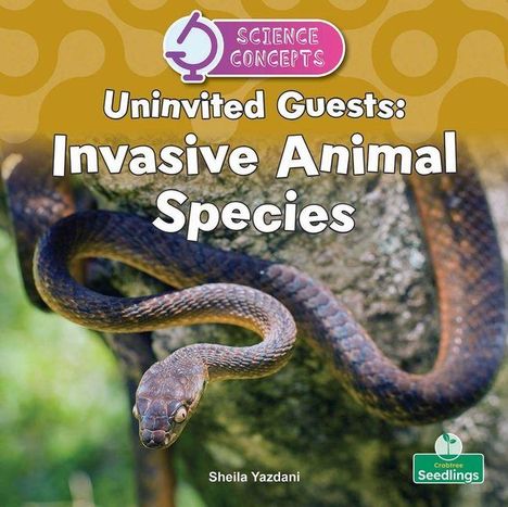 Text: "Uninvited Guests: Invasive Animal Species", "Science Concepts", "Sheila Yazdani".  
Logo: Schlange auf Ast.