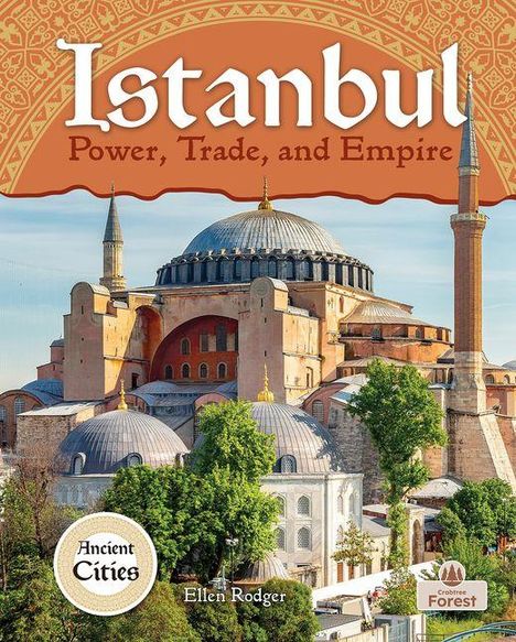 "Istanbul: Power, Trade, and Empire" steht oben. Unten stehen "Ancient Cities" und "Ellen Rodger". Die Hagia Sophia ist abgebildet.