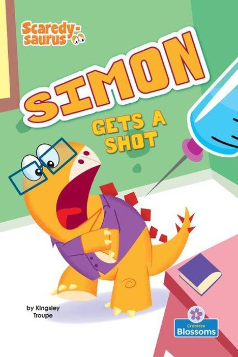 Titel: "Simon Gets a Shot" von Kingsley Troupe. 
Illustration: Ein ängstlicher Dinosaurier mit Brille schreit.