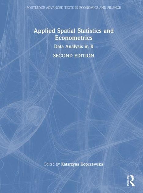 "Applied Spatial Statistics and Econometrics: Data Analysis in R, Second Edition, edited by Katarzyna Kopczewska." Blaues Cover mit abstraktem Muster.