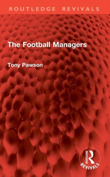 Buchtitel: "The Football Managers" von Tony Pawson. Hintergrund in Rot, Struktur erinnert an Leder.