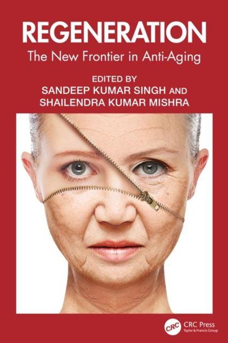 "REGENERATION: The New Frontier in Anti-Aging, edited by Sandeep Kumar Singh and Shailendra Kumar Mishra." Ein Gesicht zur Hälfte jung.