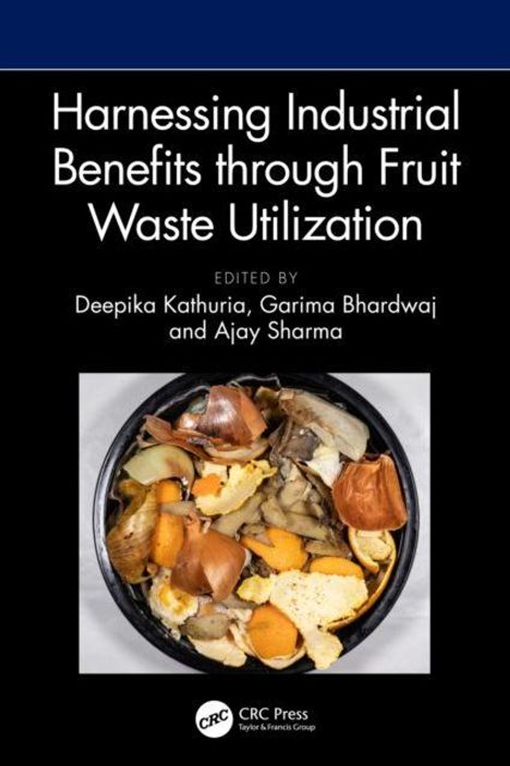 „Harnessing Industrial Benefits through Fruit Waste Utilization“, von Deepika Kathuria, Garima Bhardwaj, Ajay Sharma. QLabel zeigt Gemüseschalen.