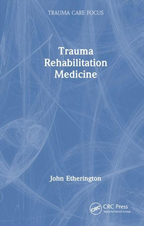 Titel: "Trauma Rehabilitation Medicine", Autor: John Etherington, Thema: medizinische Rehabilitation, blauer Hintergrund.