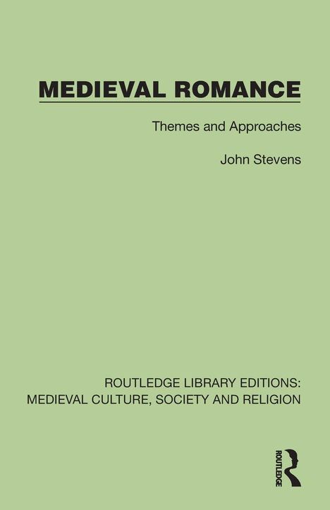 Titel: "MEDIEVAL ROMANCE". Untertitel: "Themes and Approaches". Autor: "John Stevens". Unten Logo von Routledge. Hellgrüner Hintergrund.