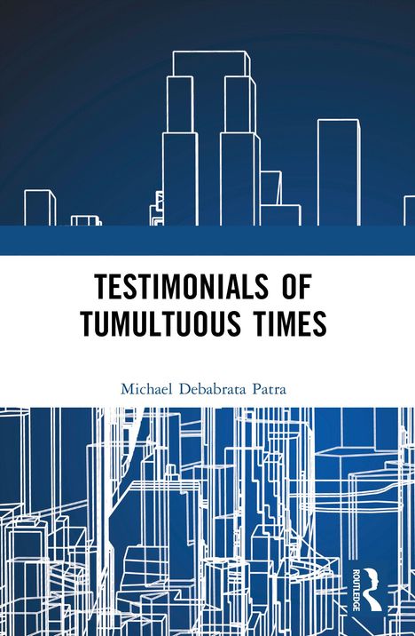 "Testimonials of Tumultuous Times", Michael Debabrata Patra, blaue Skyline-Silhouette im Hintergrund.