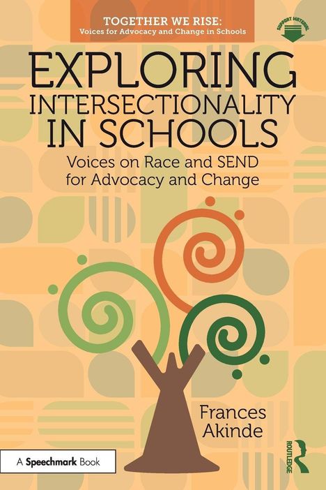 Buchtitel: "Exploring Intersectionality in Schools" von Frances Akinde. Farbige Spiralen und ein stilisierter Baum im Hintergrund.